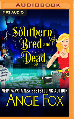 Southern Bred and Dead by Angie Fox