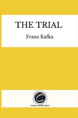 The Trial by Franz Kafka by Franz Kafka