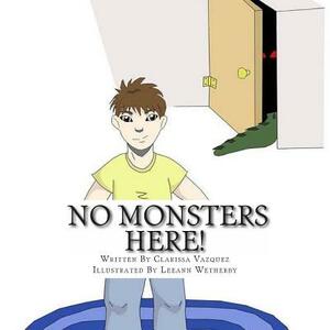 No Monsters Here! by Clarissa Vazquez