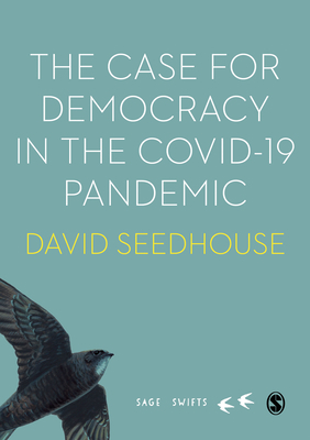 The Case for Democracy in the Covid-19 Pandemic by David Seedhouse