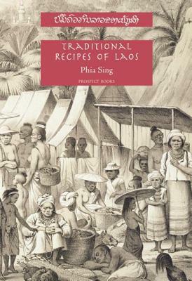 Traditional Recipes of Laos by Phia Sing