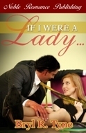 If I Were a Lady... by Bryl R. Tyne