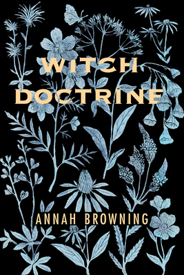 Witch Doctrine: Poems by Annah Browning