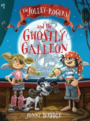 The Jolley-Rogers and the Ghostly Galleon by Jonny Duddle