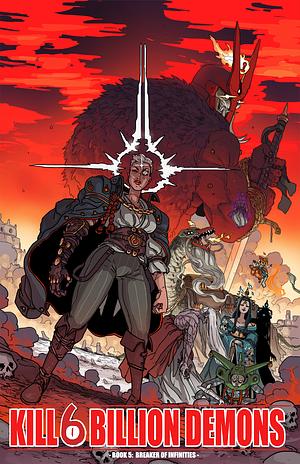 Kill Six Billion Demons, Book 5: Breaker of Infinities by Tom Parkinson-Morgan