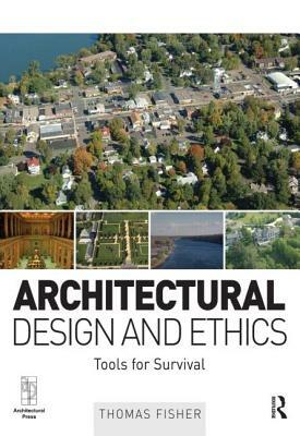 Architectural Design and Ethics by Thomas Fisher