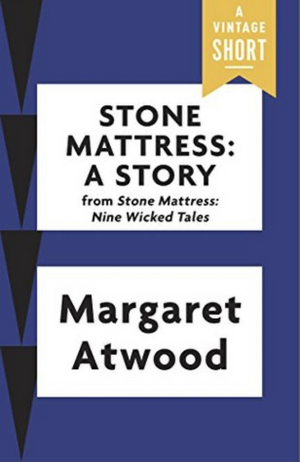 Stone Mattress: One of Nine Wicked Tales by Margaret Atwood