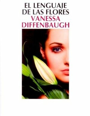 El lenguaje de las flores by Vanessa Diffenbaugh