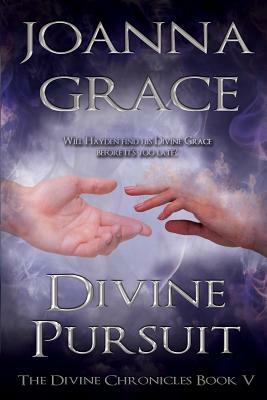 Divine Pursuit by Joanna Grace
