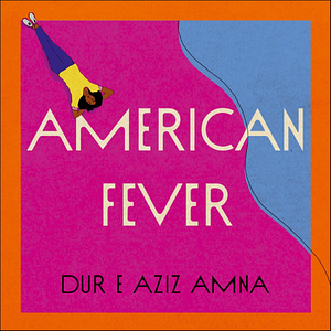 American Fever by Dur e Aziz Amna