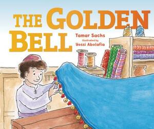 The Golden Bell by Tamar Sachs