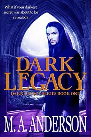 Dark Legacy by Maggie A. Anderson