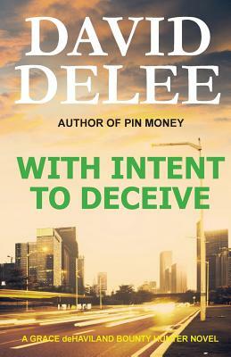 With Intent to Deceive by David Delee