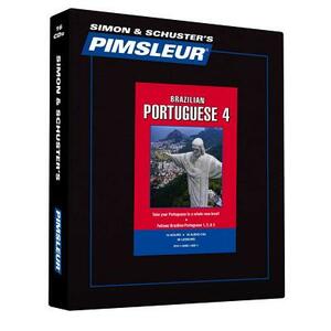 Pimsleur Portuguese (Brazilian) Level 4 CD: Learn to Speak and Understand Brazilian Portuguese with Pimsleur Language Programs by Pimsleur