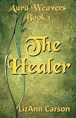 The Healer by Lizann Carson