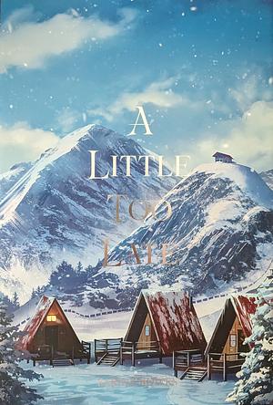 A Little Too Late by Sarina Bowen