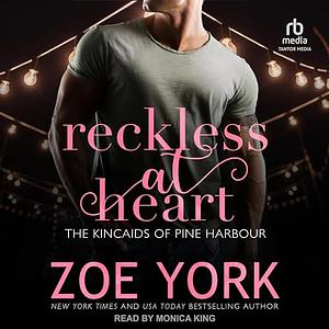 Reckless at Heart  by Zoe York