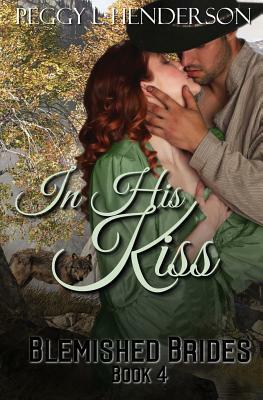 In His Kiss by Peggy L. Henderson