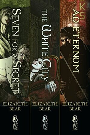 Seven for a Secret / The White City / Ad Eternum by Elizabeth Bear