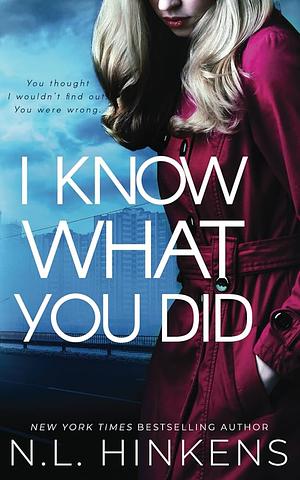 I Know What You Did by N.L. Hinkens