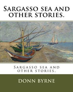 Sargasso sea and other stories. by Donn Byrne