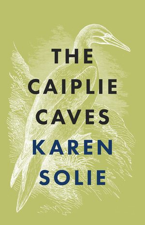 The Caiplie Caves by Karen Solie