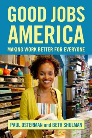 Good Jobs America by Paul Osterman, Beth Shulman