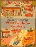 Richard Scarry's What People Do Storybook by Richard Scarry