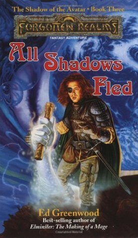 All Shadows Fled by Ed Greenwood
