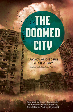 The Doomed City by Boris Strugatsky, Arkady Strugatsky, Andrew Bromfield, Dmitry Glukhovsky
