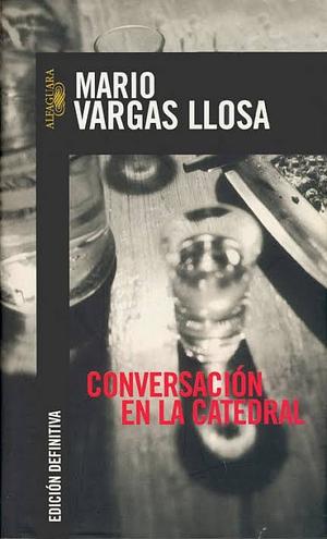Conversación en la catedral by Mario Vargas Llosa
