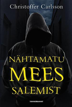 Nähtamatu mees Salemist by Christoffer Carlsson