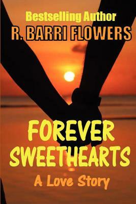 Forever Sweethearts by R. Barri Flowers