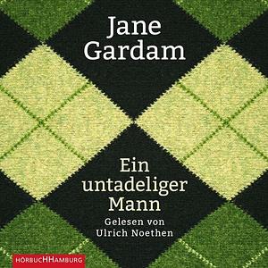 Ein untadeliger Mann by Jane Gardam