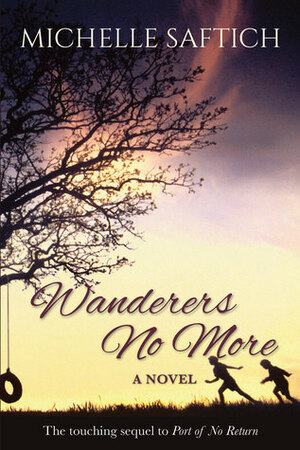 Wanderers No More by Michelle Saftich