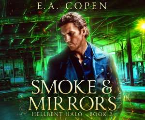 Smoke & Mirrors by E. a. Copen
