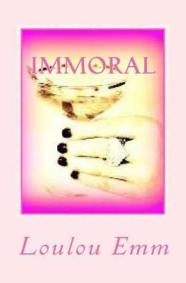 Immoral by Loulou Emm