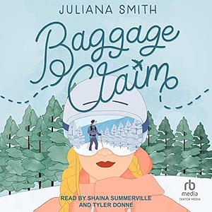 Baggage Claim by Juliana Smith