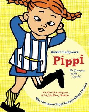 Pippi Longstocking: The Strongest in the World! by Ingrid Vang Nyman, Astrid Lindgren