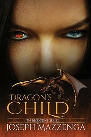 Dragon's Child (The Bloodline Series Book 1) by Joseph Mazzenga