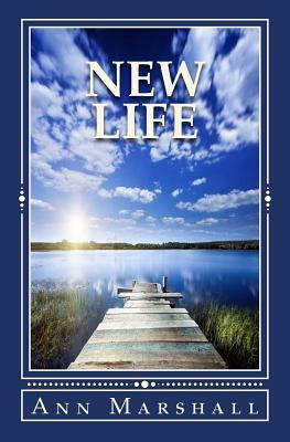New Life (The Surrendered Life Series Book 2) by Ann Marshall