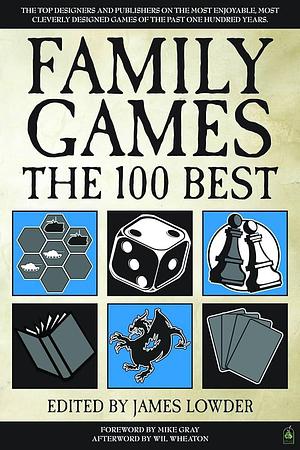 Family Games The 100 Best by Alan R. Moon, Alan R. Moon, Richard Garfield, Susan McKinley Ross