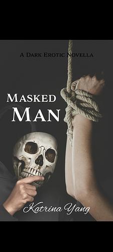 Masked Man by Katrina Yang