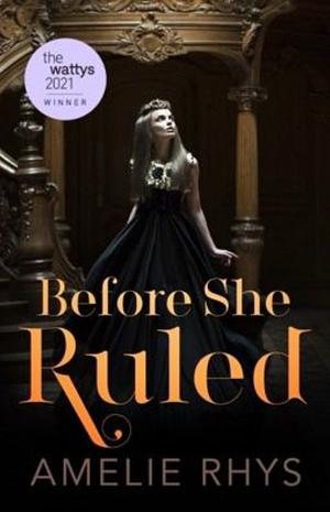 Before She Ruled by Amelie Rhys