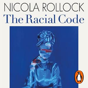 The Racial Code by Nicola Rollock