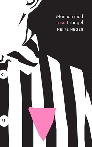 Männen med rosa triangel by Anna Lindberg, Heinz Heger