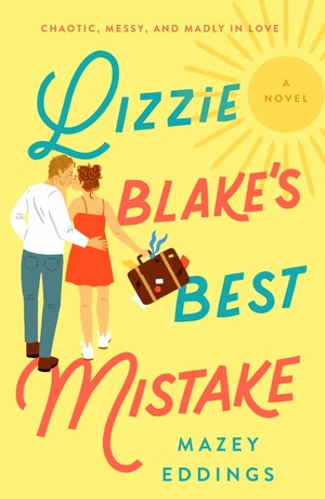 Lizzie Blake's Best Mistake by Mazey Eddings