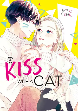 A Kiss with a Cat, Vol. 6 by Miko Senri, Miko Senri