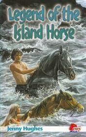 Legend of the Island Horse by Jenny Hughes