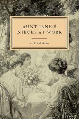 Aunt Jane's Nieces at Work by Edith Van Dyne